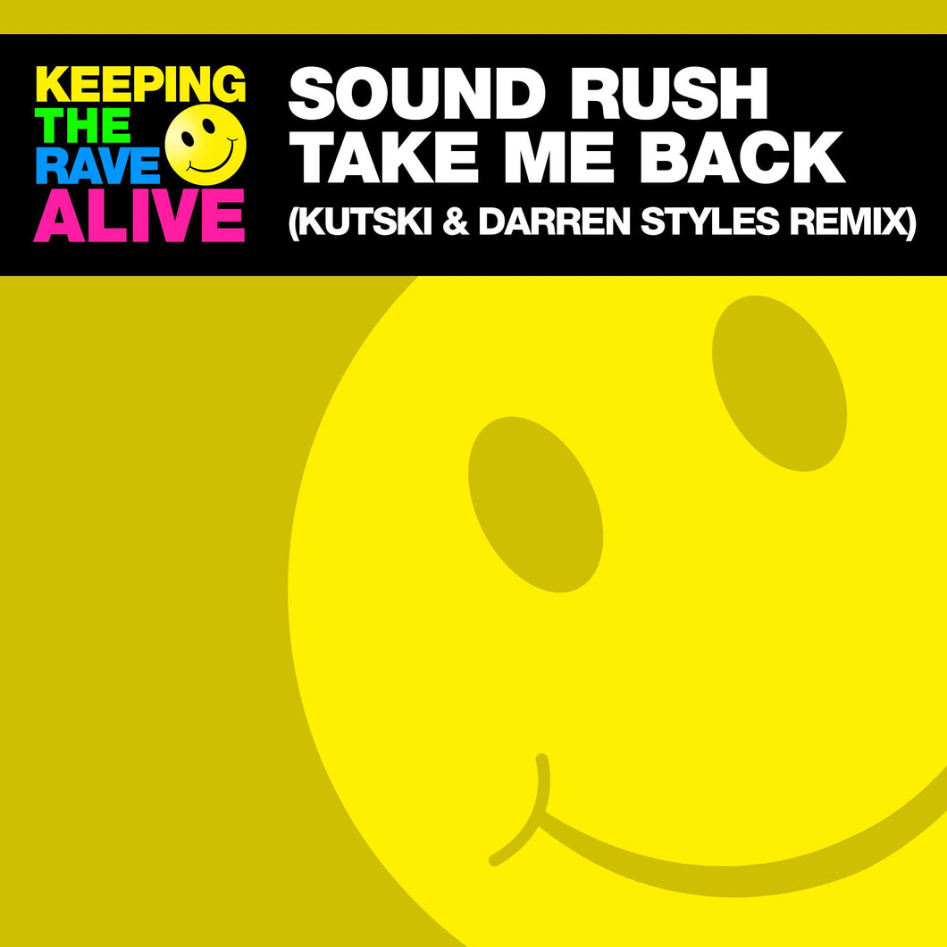 Sound Rush - Take Me Back (Kutski & Darren Styles Remix) [KTRAR001]